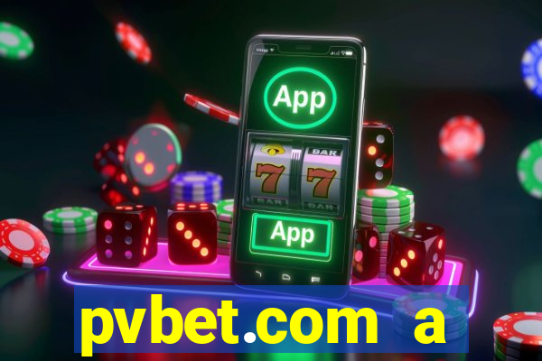 pvbet.com a plataforma de jogos de cassino